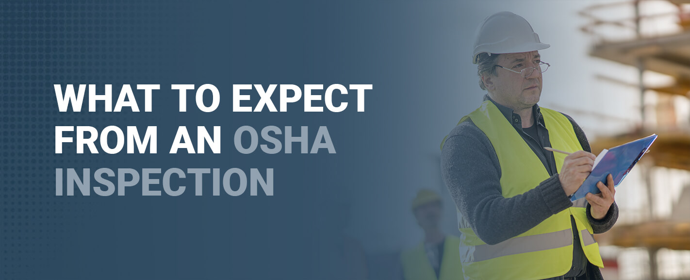 What to Expect From an OSHA Inspection